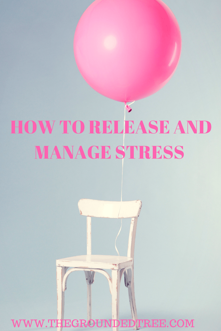 How To Release and Manage&nbsp;Stress