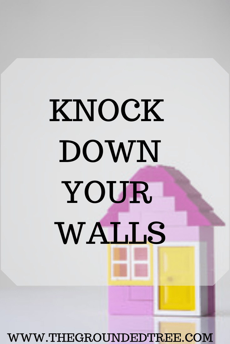 KNOCK DOWN YOUR&nbsp;WALLS