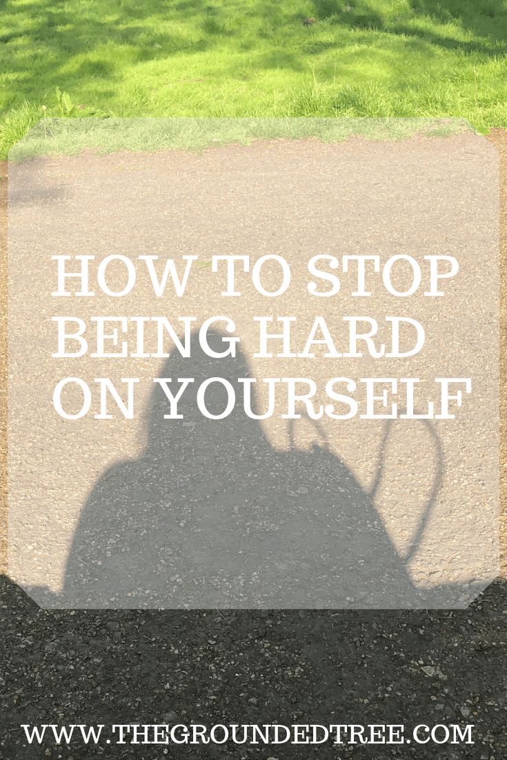 How To Stop Being Hard On&nbsp;Yourself