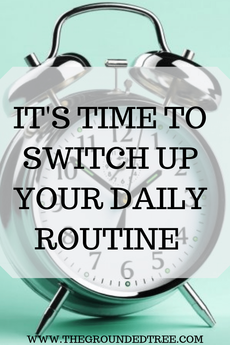 It’s Time To Switch Up Your Daily&nbsp;Routine
