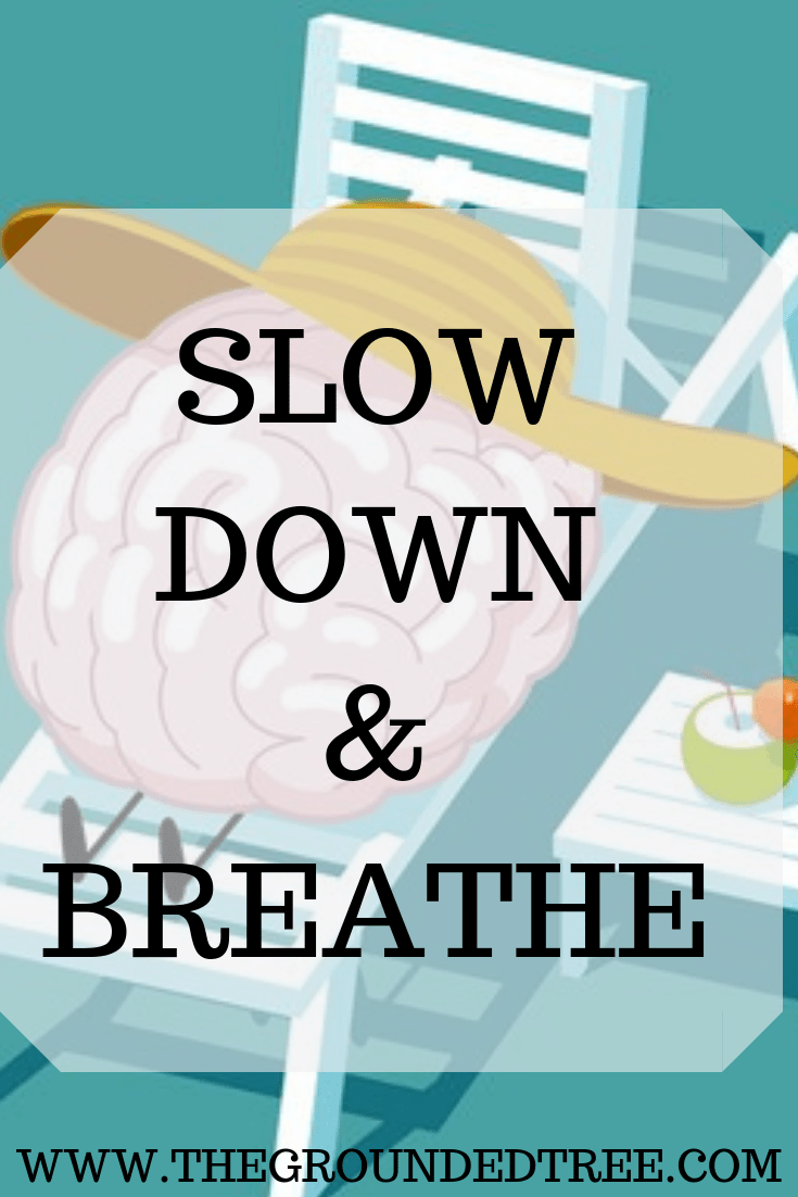SLOW DOWN &&nbsp;BREATHE