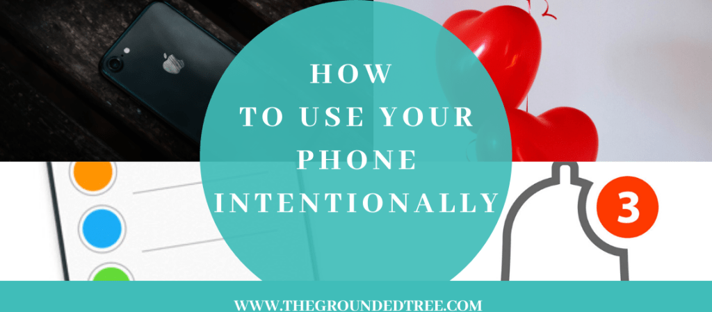 How To Use Your Phone&nbsp;Intentionally